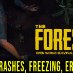 The Forest - Crashes, freezing, error codes, and launching problems - fix it!