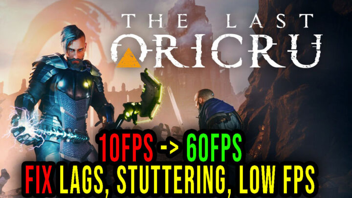 The Last Oricru – Lags, stuttering issues and low FPS – fix it!