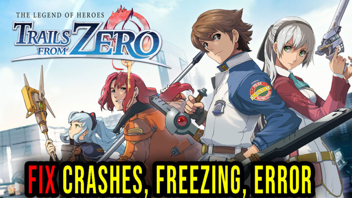 The Legend of Heroes: Trails from Zero – Crashes, freezing, error codes, and launching problems – fix it!