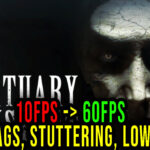 The Mortuary Assistant - Lags, stuttering issues and low FPS - fix it!