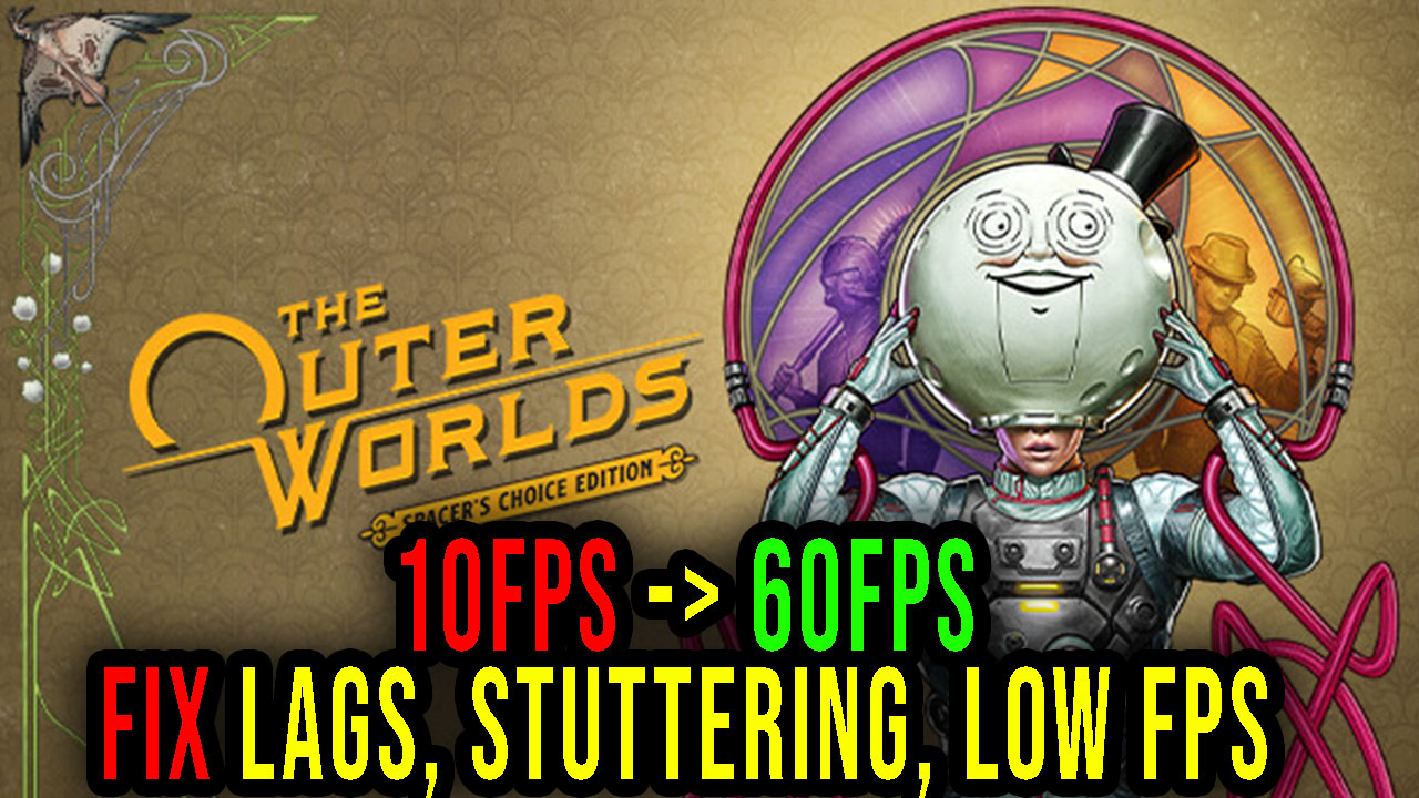 The Outer Worlds Spacer's Choice Edition Lags, stuttering issues and
