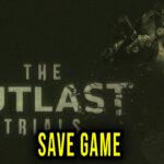 The Outlast Trials – Save Game – location, backup, installation