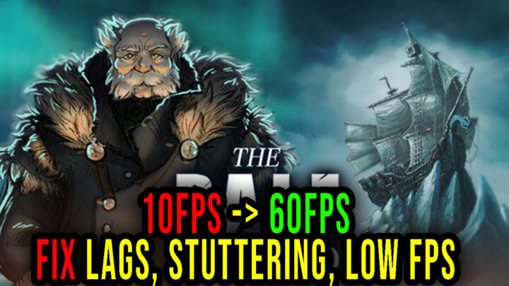 The Pale Beyond – Lags, stuttering issues and low FPS – fix it!