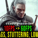 The Witcher 3: Wild Hunt - Lags, stuttering issues and low FPS - fix it!