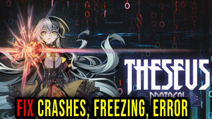 Theseus Protocol – Crashes, freezing, error codes, and launching problems – fix it!