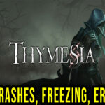 Thymesia - Crashes, freezing, error codes, and launching problems - fix it!