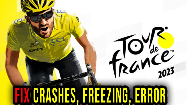 Tour de France 2023 – Crashes, freezing, error codes, and launching problems – fix it!