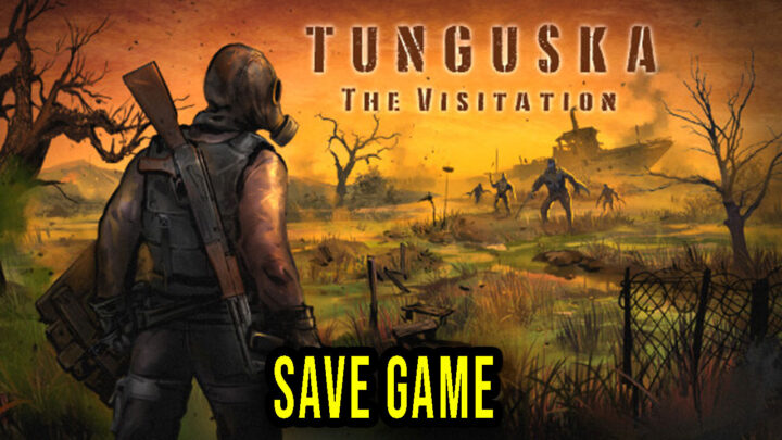 Tunguska: The Visitation – Save Game – location, backup, installation