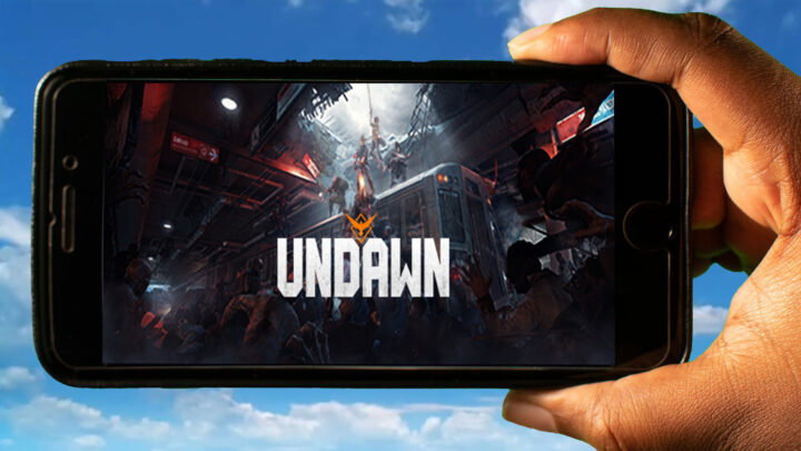 Undawn Mobile – How to play on an Android or iOS phone?