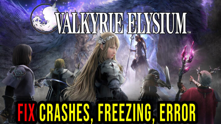 VALKYRIE ELYSIUM – Crashes, freezing, error codes, and launching problems – fix it!