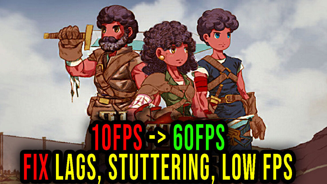 Vanaris Tactics – Lags, stuttering issues and low FPS – fix it!