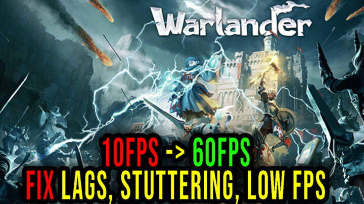 Warlander – Lags, stuttering issues and low FPS – fix it!