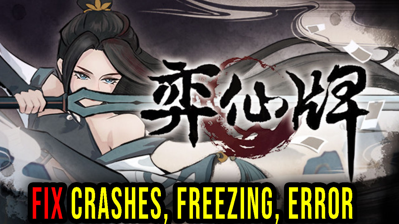 Yi Xian The Cultivation Card Game Crashes, freezing, error codes