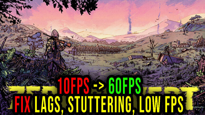 ZERO Sievert – Lags, stuttering issues and low FPS – fix it!