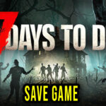 7 Days to Die Save Game