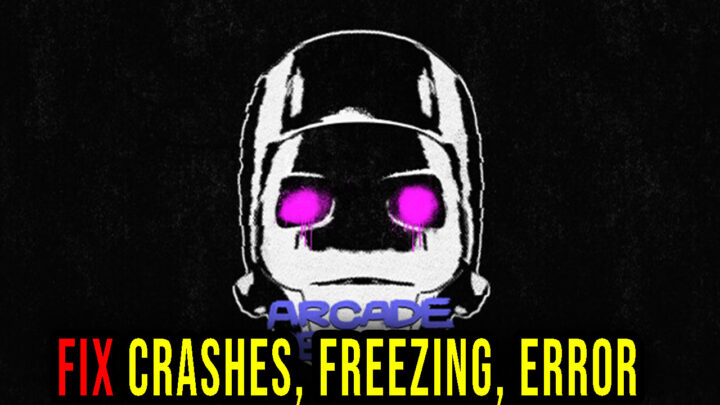 Arcadegeddon – Crashes, freezing, error codes, and launching problems – fix it!