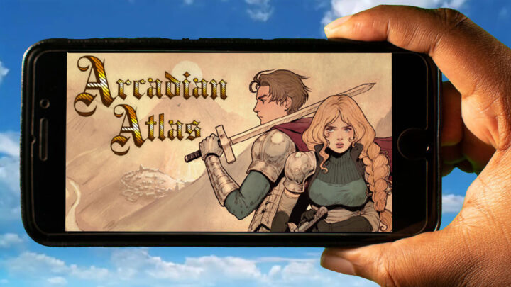 Arcadian Atlas Mobile – How to play on an Android or iOS phone?