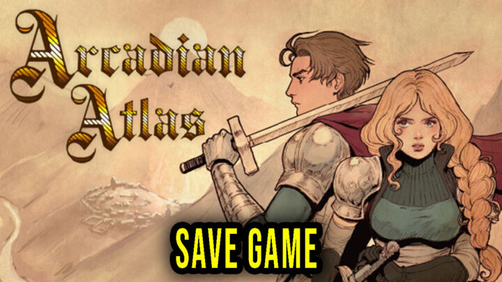 Arcadian Atlas – Save Game – location, backup, installation