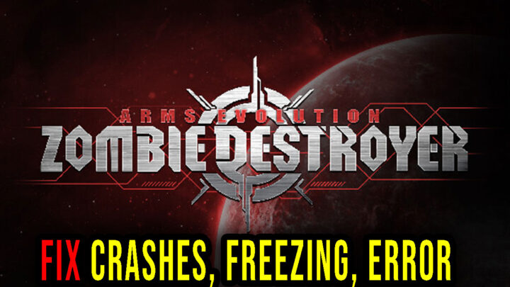 Arms Evolution: ZOMBIE DESTROYER – Crashes, freezing, error codes, and launching problems – fix it!