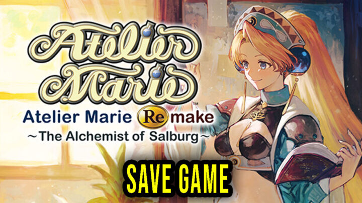 Atelier Marie Remake: The Alchemist of Salburg – Save Game – location, backup, installation