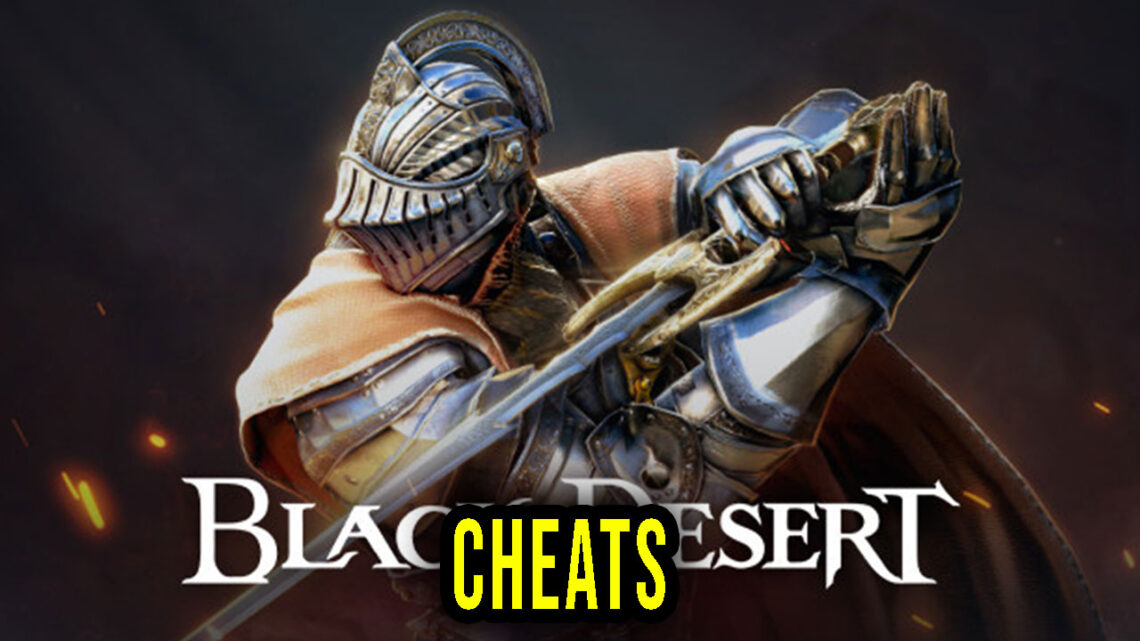 Black Desert – Cheats, Trainers, Codes