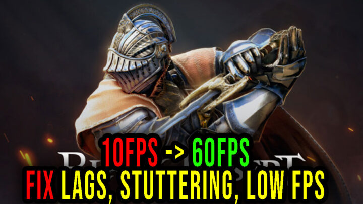 Black Desert – Lags, stuttering issues and low FPS – fix it!