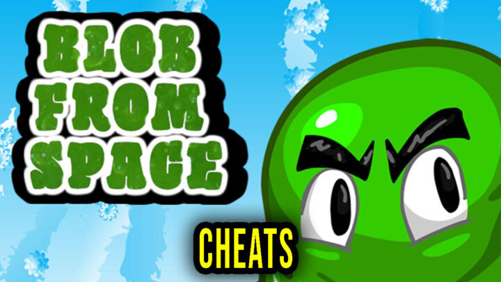 Blob From Space – Cheats, Trainers, Codes