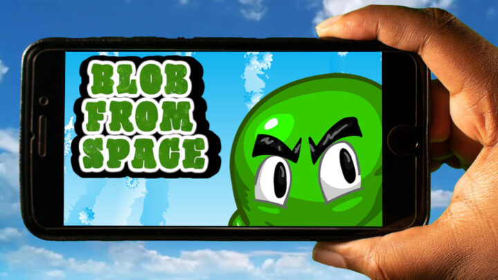 Blob From Space Mobile – How to play on an Android or iOS phone?