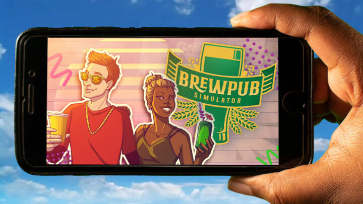 Brewpub Simulator Mobile – How to play on an Android or iOS phone?
