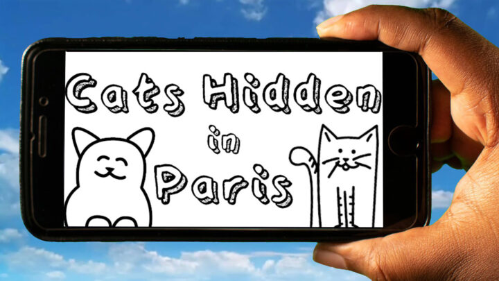 Cats Hidden in Paris Mobile – How to play on an Android or iOS phone?