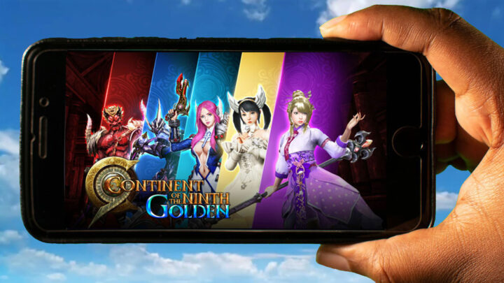 Continent of the Ninth Golden Mobile – How to play on an Android or iOS phone?