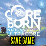 Coreborn Nations of the Ultracore Save Game