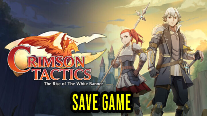 Crimson Tactics: The Rise of The White Banner – Save Game – location, backup, installation