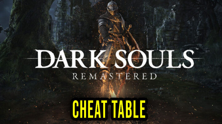 Dark Souls: Remastered – Cheat Table for Cheat Engine