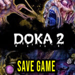 DOKA 2 KISHKI EDITION Save Game