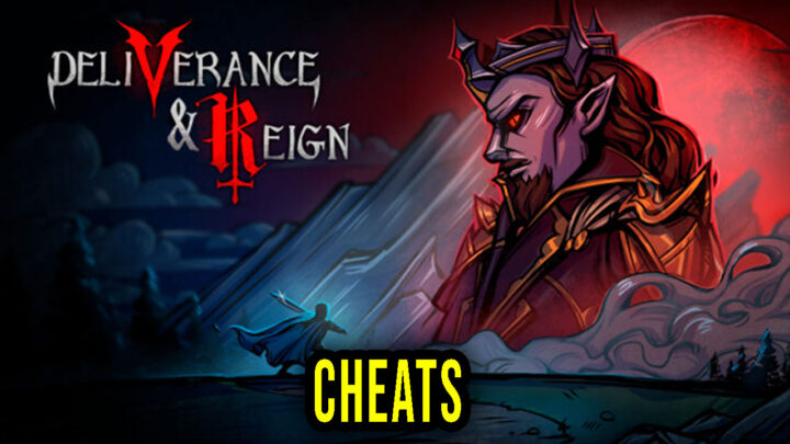 Deliverance & Reign – Cheats, Trainers, Codes