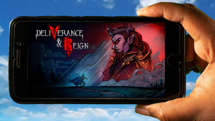 Deliverance & Reign Mobile – How to play on an Android or iOS phone?