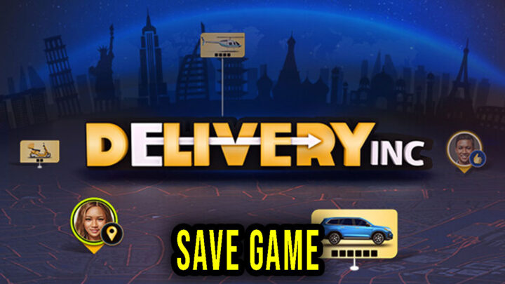 Delivery INC – Save Game – location, backup, installation
