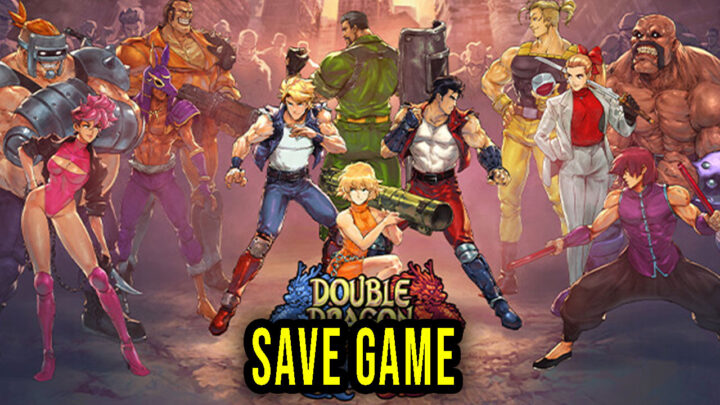 Double Dragon Gaiden: Rise of the Dragons – Save Game – location, backup, installation