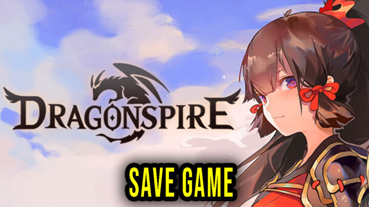 Dragonspire – Save Game – location, backup, installation