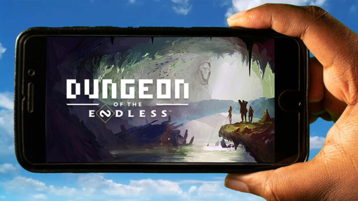 Dungeon of the ENDLESS Mobile – How to play on an Android or iOS phone?