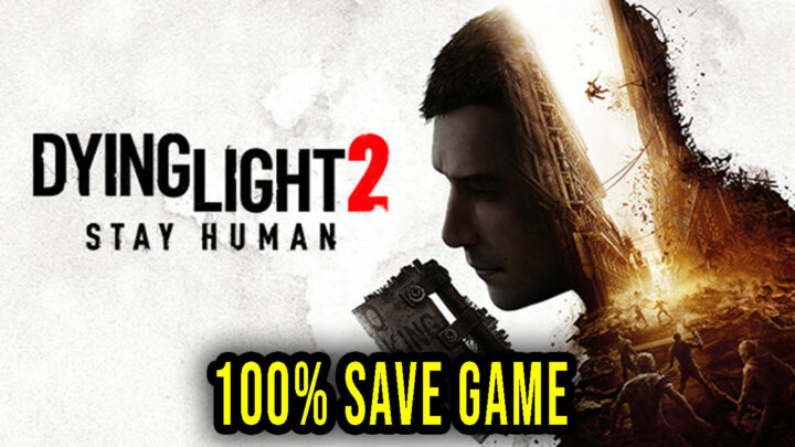 Dying Light 2 – 100% Save Game