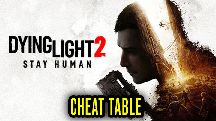 Dying Light 2 – Cheat Table for Cheat Engine