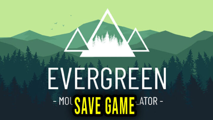 Evergreen – Save Game – location, backup, installation