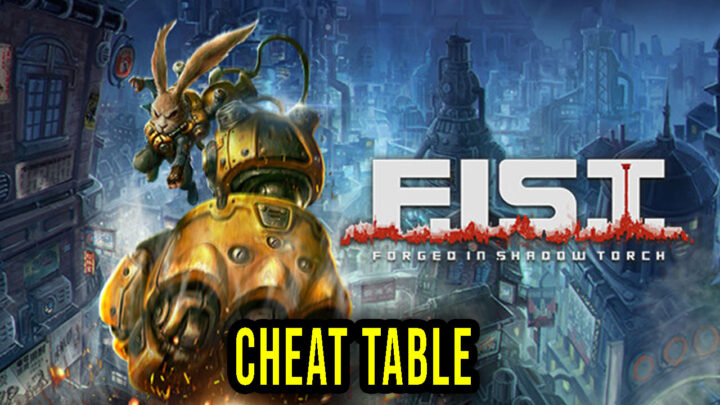 F.I.S.T.: Forged In Shadow Torch – Cheat Table for Cheat Engine