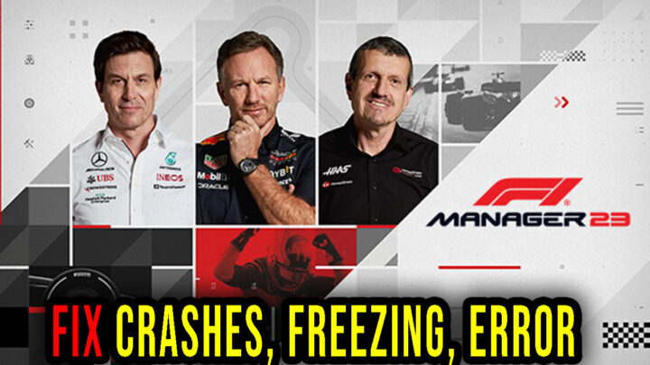 F1 Manager 2023 – Crashes, freezing, error codes, and launching problems – fix it!