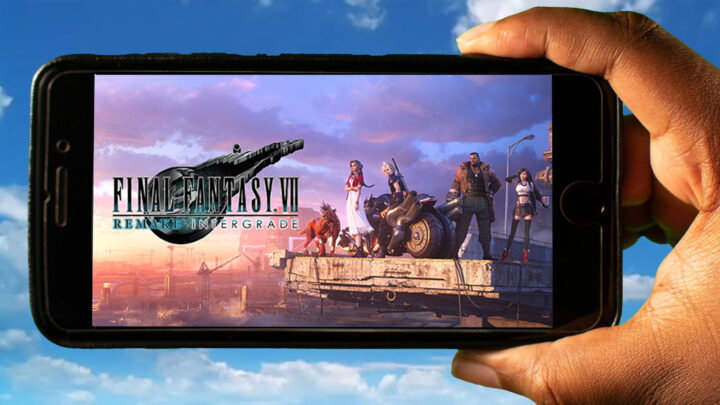 FINAL FANTASY VII REMAKE INTERGRADE Mobile – How to play on an Android or iOS phone?