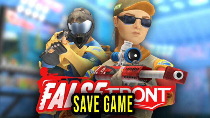 False Front – Save Game – location, backup, installation