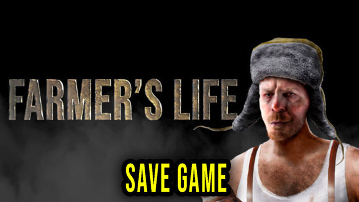 Farmer’s Life – Save Game – location, backup, installation