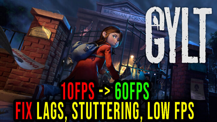 GYLT – Lags, stuttering issues and low FPS – fix it!